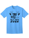 Premium Adult T-Shirt: Celebrate the Unmatched Fatherhood Excellence-Mens T-shirts-TooLoud-Aquatic-Blue-Small-Davson Sales