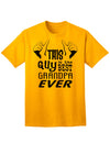 Premium Adult T-Shirt - Celebrate the Unmatched Grandfather with Style-Mens T-shirts-TooLoud-Gold-Small-Davson Sales