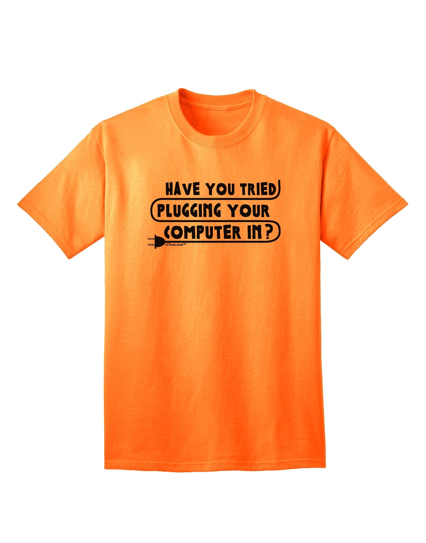 Premium Adult T-Shirt: Plugging Your Computer In - A Blend of Comfort and Style-Mens T-shirts-TooLoud-Neon-Orange-Small-Davson Sales