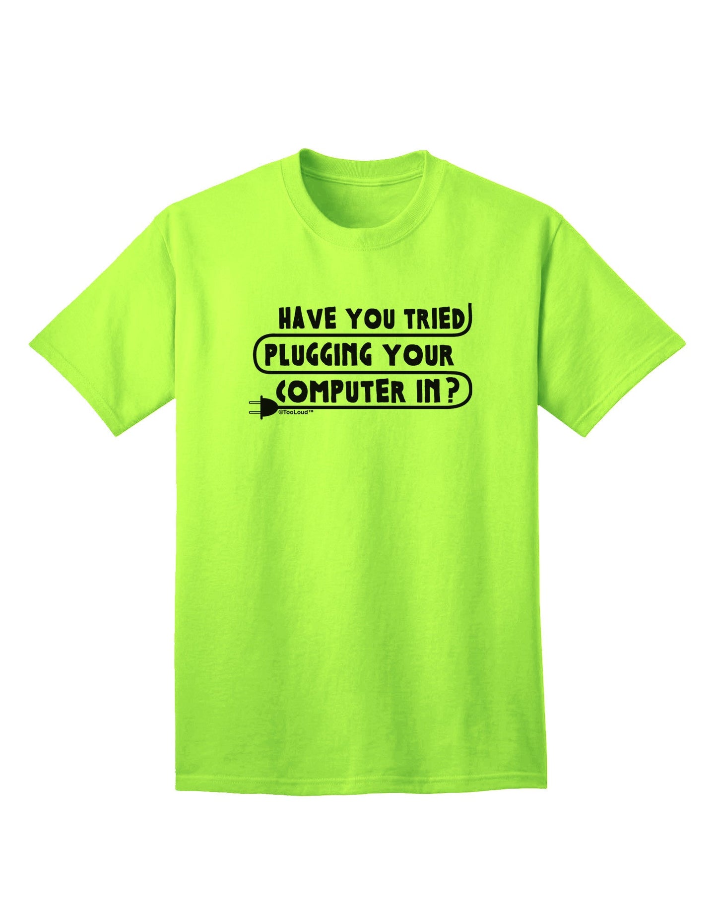 Premium Adult T-Shirt: Plugging Your Computer In - A Blend of Comfort and Style-Mens T-shirts-TooLoud-Neon-Green-Small-Davson Sales