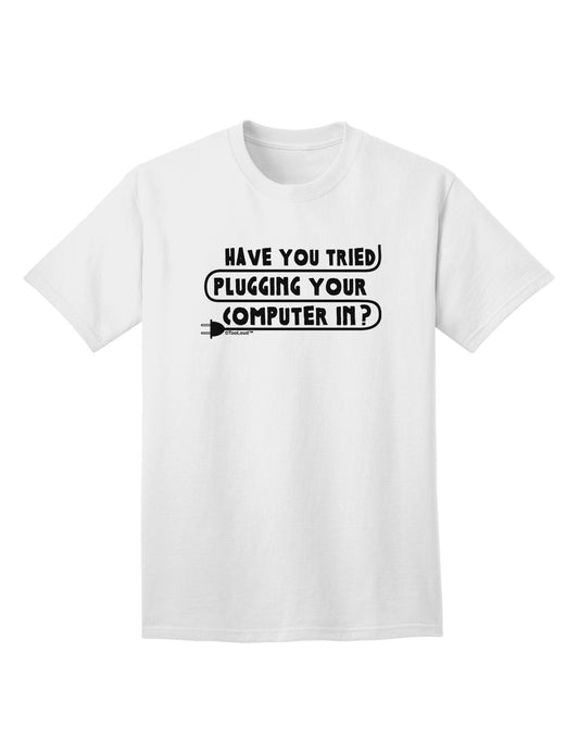 Premium Adult T-Shirt: Plugging Your Computer In - A Blend of Comfort and Style-Mens T-shirts-TooLoud-White-Small-Davson Sales