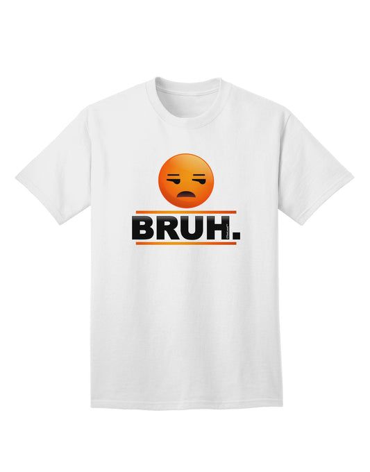 Premium Bruh Emoji Adult T-Shirt - Expressive Casual Wear Collection-Mens T-shirts-TooLoud-White-Small-Davson Sales