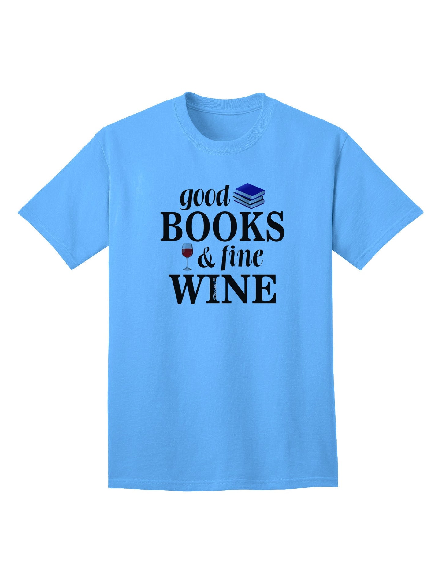 Premium Collection: Good Books and Fine Wine Adult T-Shirt for the Sophisticated Connoisseur-Mens T-shirts-TooLoud-Aquatic-Blue-Small-Davson Sales