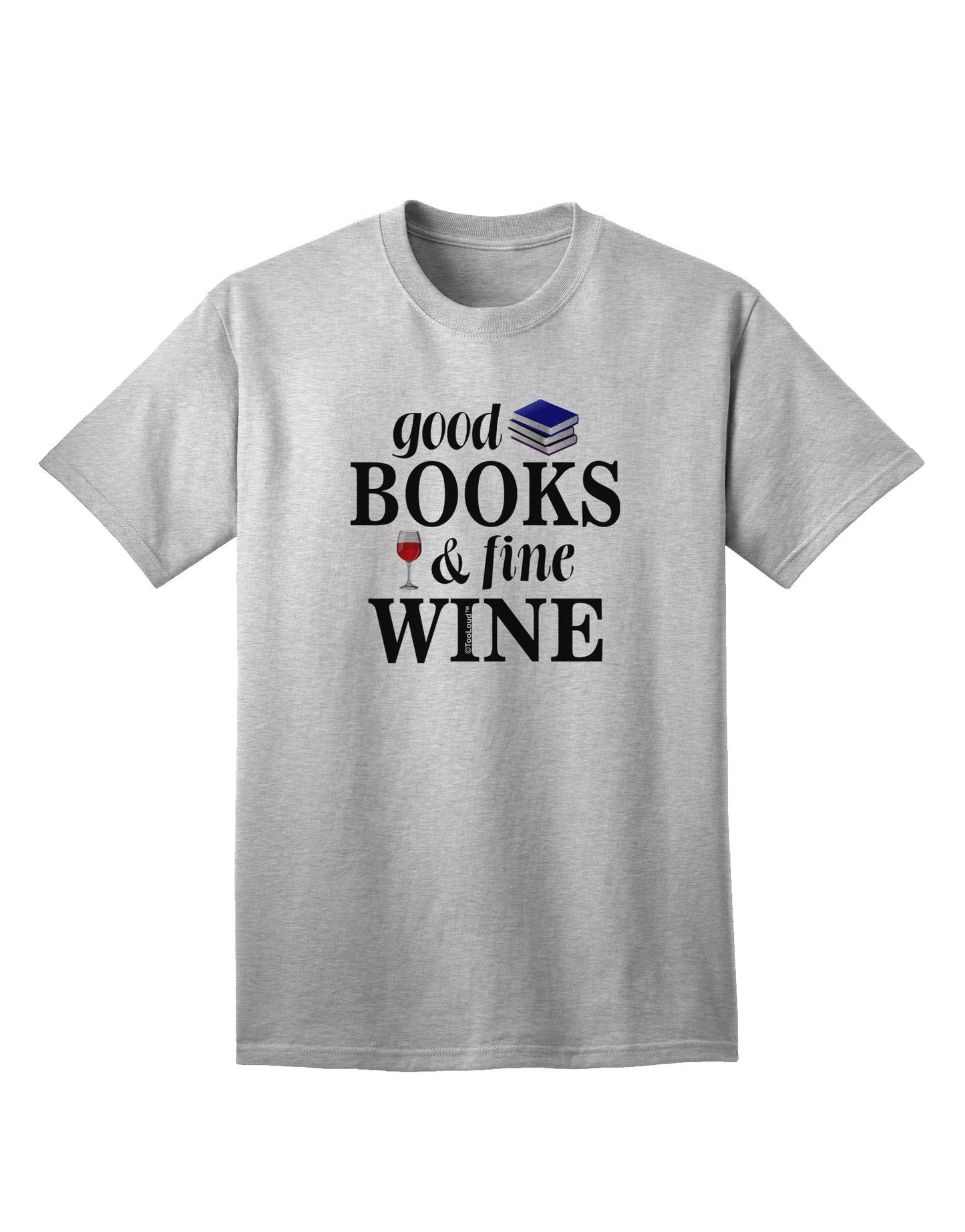 Premium Collection: Good Books and Fine Wine Adult T-Shirt for the Sophisticated Connoisseur-Mens T-shirts-TooLoud-AshGray-Small-Davson Sales