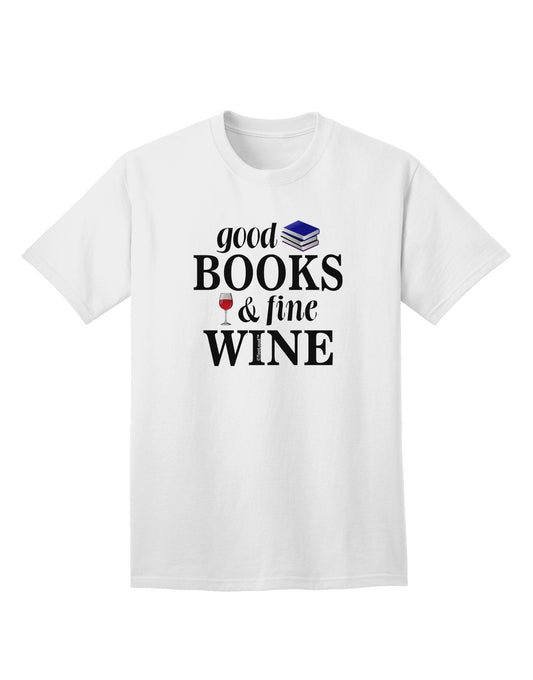 Premium Collection: Good Books and Fine Wine Adult T-Shirt for the Sophisticated Connoisseur-Mens T-shirts-TooLoud-White-Small-Davson Sales