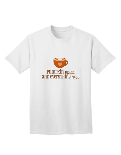 Premium Collection: Pumpkin Spice and Everything Nice - Adult T-Shirt for the Modern Fashionista-Mens T-shirts-TooLoud-White-Small-Davson Sales