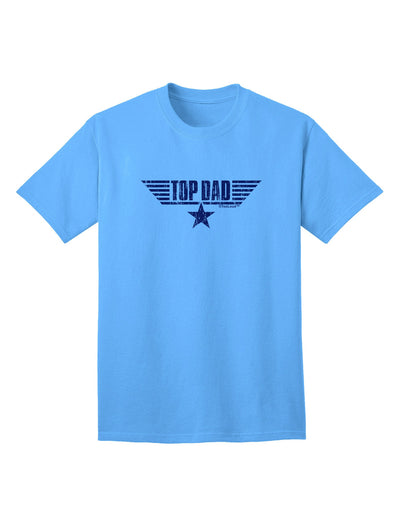 Premium Collection: Top Dad Father's Day Adult T-Shirt - Perfect Gift for Dads-Mens T-shirts-TooLoud-Aquatic-Blue-Small-Davson Sales
