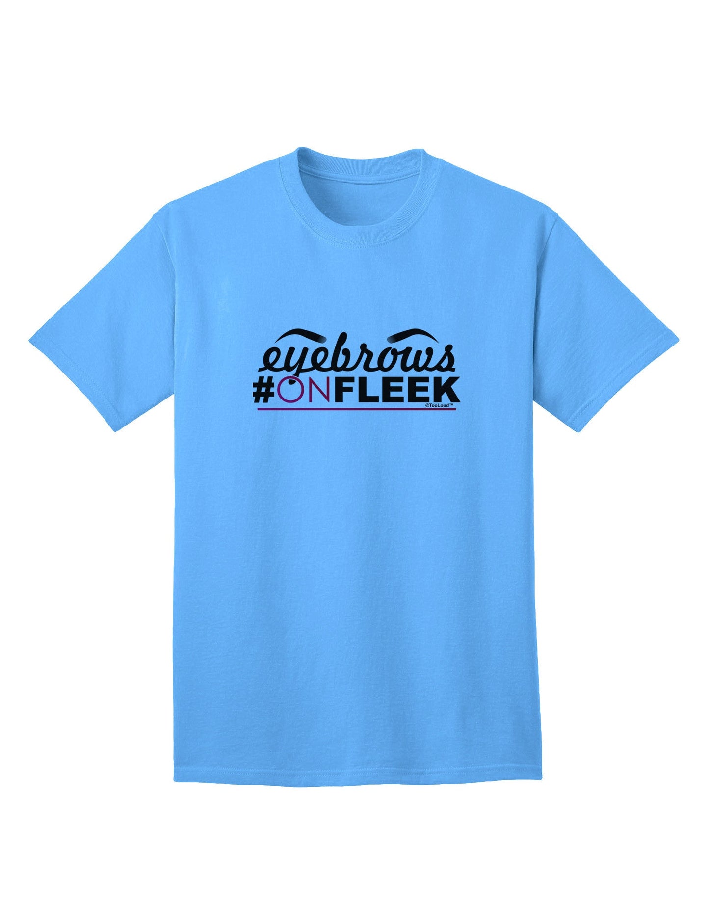 Premium 'Eyebrows On Fleek' Adult T-Shirt - Elegance Meets Comfort-Mens T-shirts-TooLoud-Aquatic-Blue-Small-Davson Sales