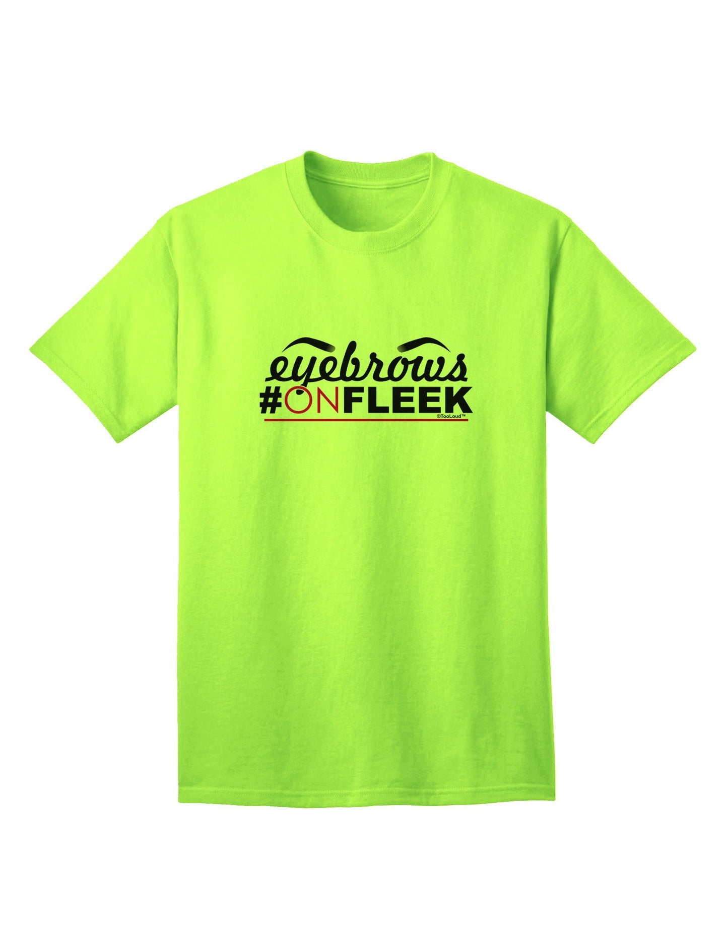 Premium 'Eyebrows On Fleek' Adult T-Shirt - Elegance Meets Comfort-Mens T-shirts-TooLoud-Neon-Green-Small-Davson Sales