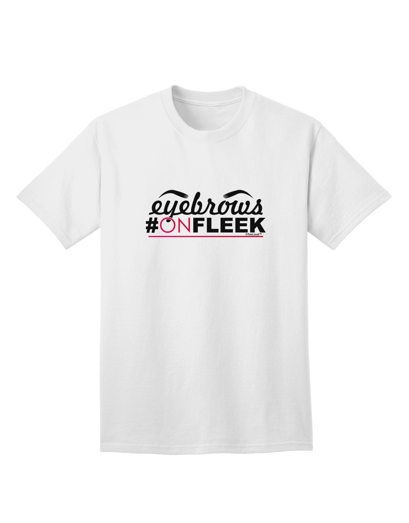 Premium 'Eyebrows On Fleek' Adult T-Shirt - Elegance Meets Comfort-Mens T-shirts-TooLoud-White-Small-Davson Sales