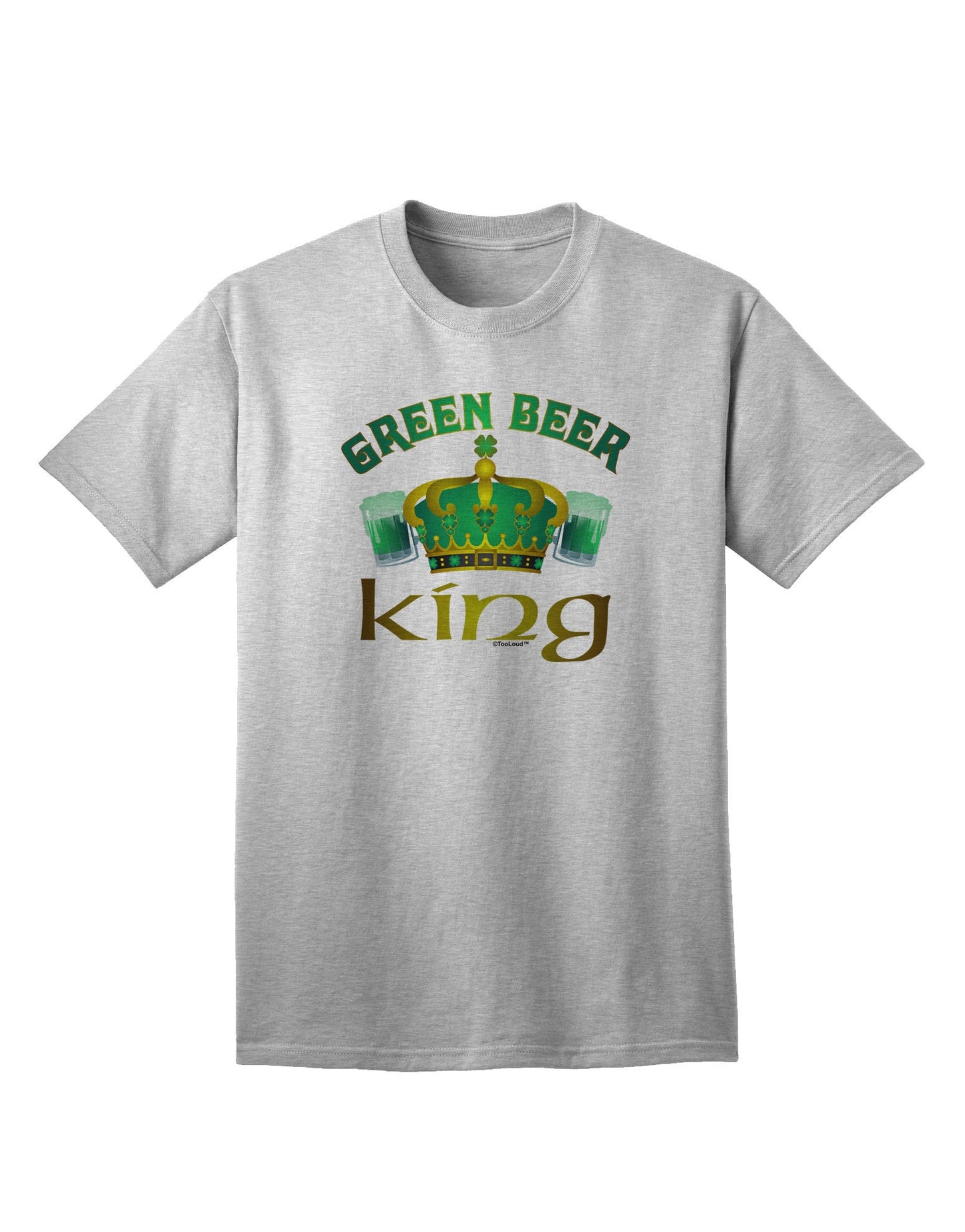 Premium Green Beer King Adult T-Shirt - Ecommerce Exclusive-Mens T-shirts-TooLoud-AshGray-Small-Davson Sales