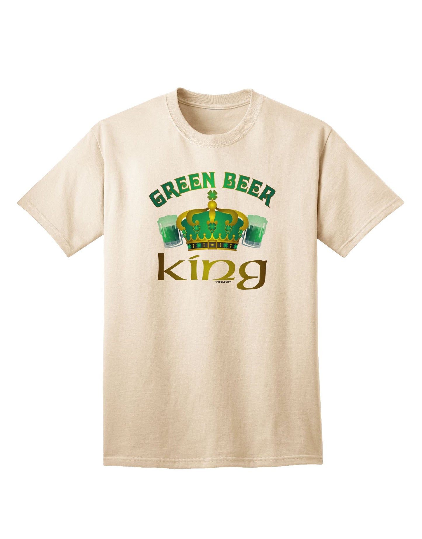 Premium Green Beer King Adult T-Shirt - Ecommerce Exclusive-Mens T-shirts-TooLoud-Natural-Small-Davson Sales