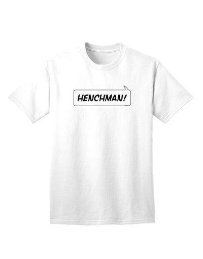 Premium Henchman Adult T-Shirt Collection-Mens T-shirts-TooLoud-White-Small-Davson Sales