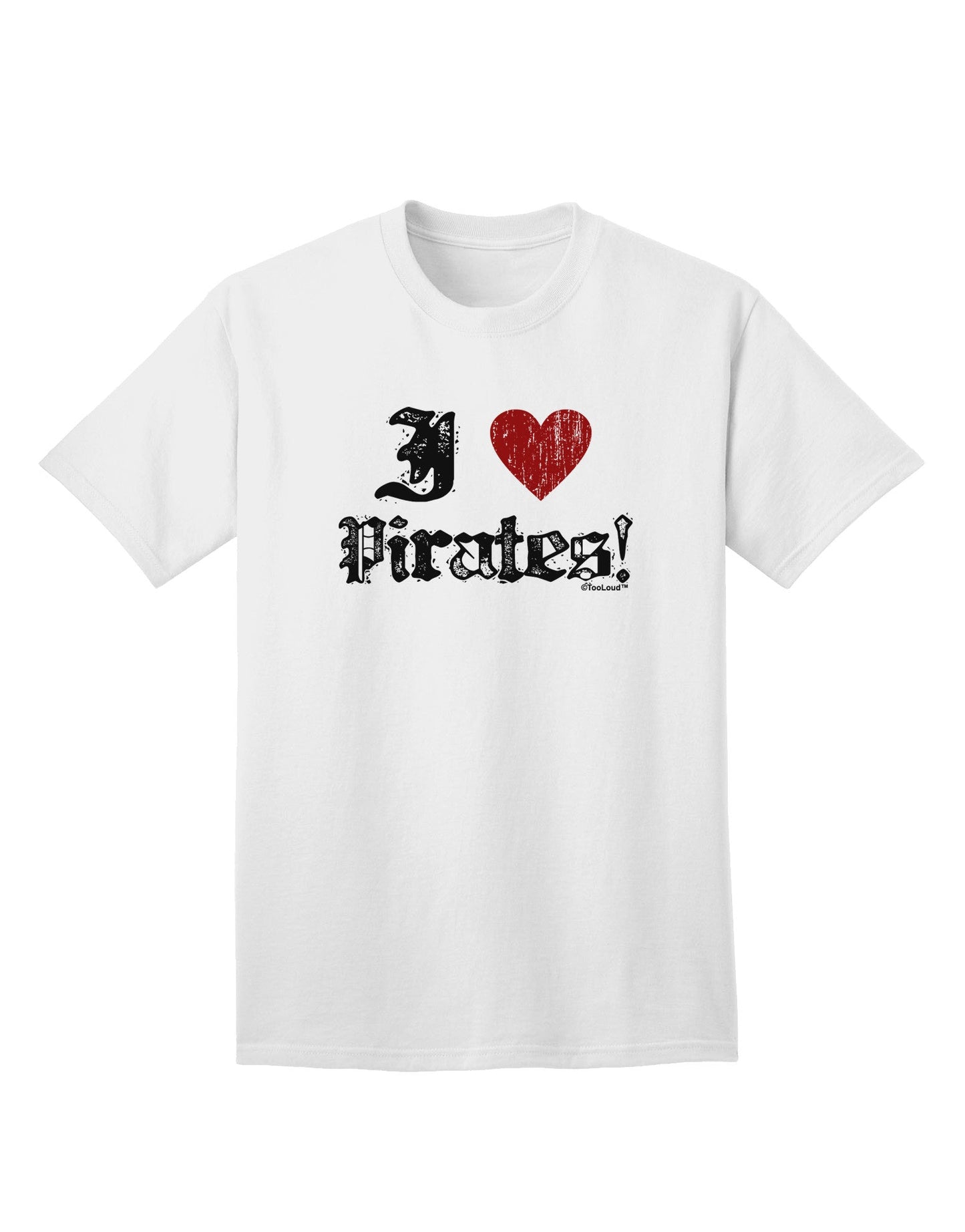 Premium I Heart Pirates Adult T-Shirt - Embrace Your Adventurous Spirit-Mens T-shirts-TooLoud-White-Small-Davson Sales