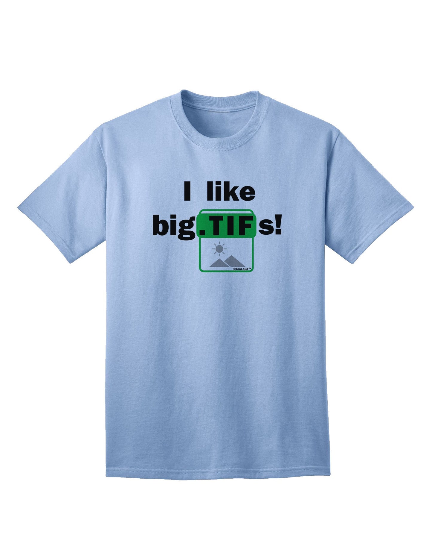 Premium 'I Like Big Tifs' Adult T-Shirt - For the Modern, Style-Conscious Individual-Mens T-shirts-TooLoud-Light-Blue-Small-Davson Sales