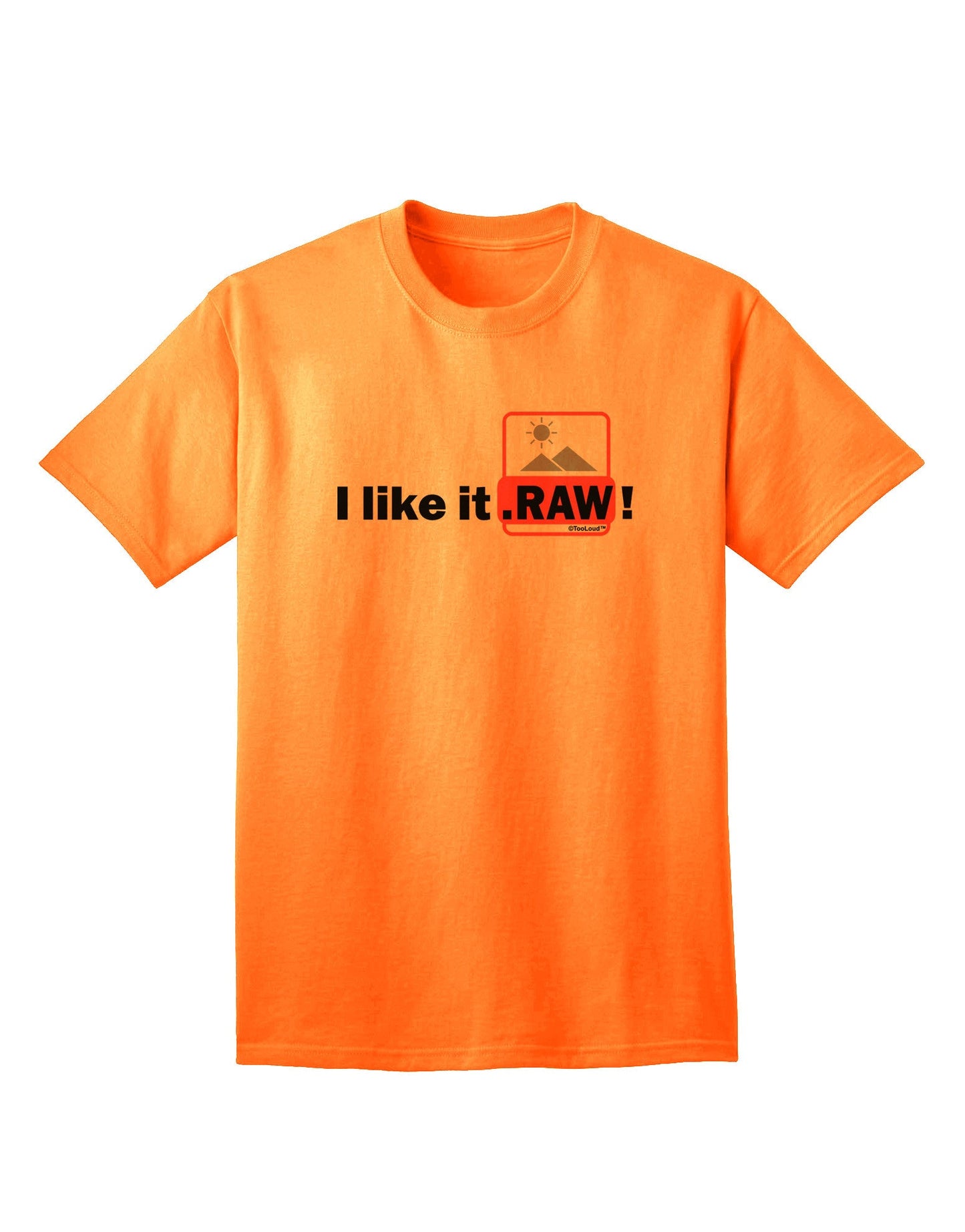 Premium 'I Like It RAW' Adult T-Shirt Collection-Mens T-shirts-TooLoud-Neon-Orange-Small-Davson Sales