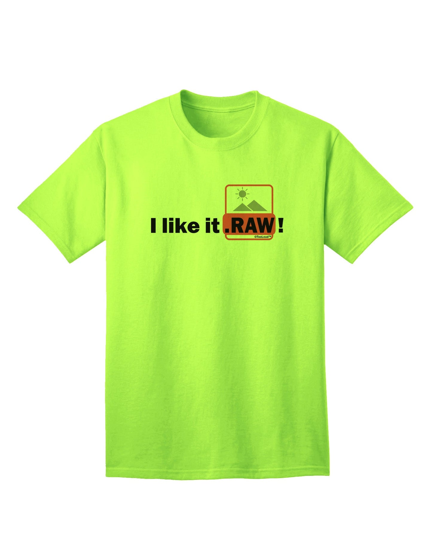Premium 'I Like It RAW' Adult T-Shirt Collection-Mens T-shirts-TooLoud-Neon-Green-Small-Davson Sales