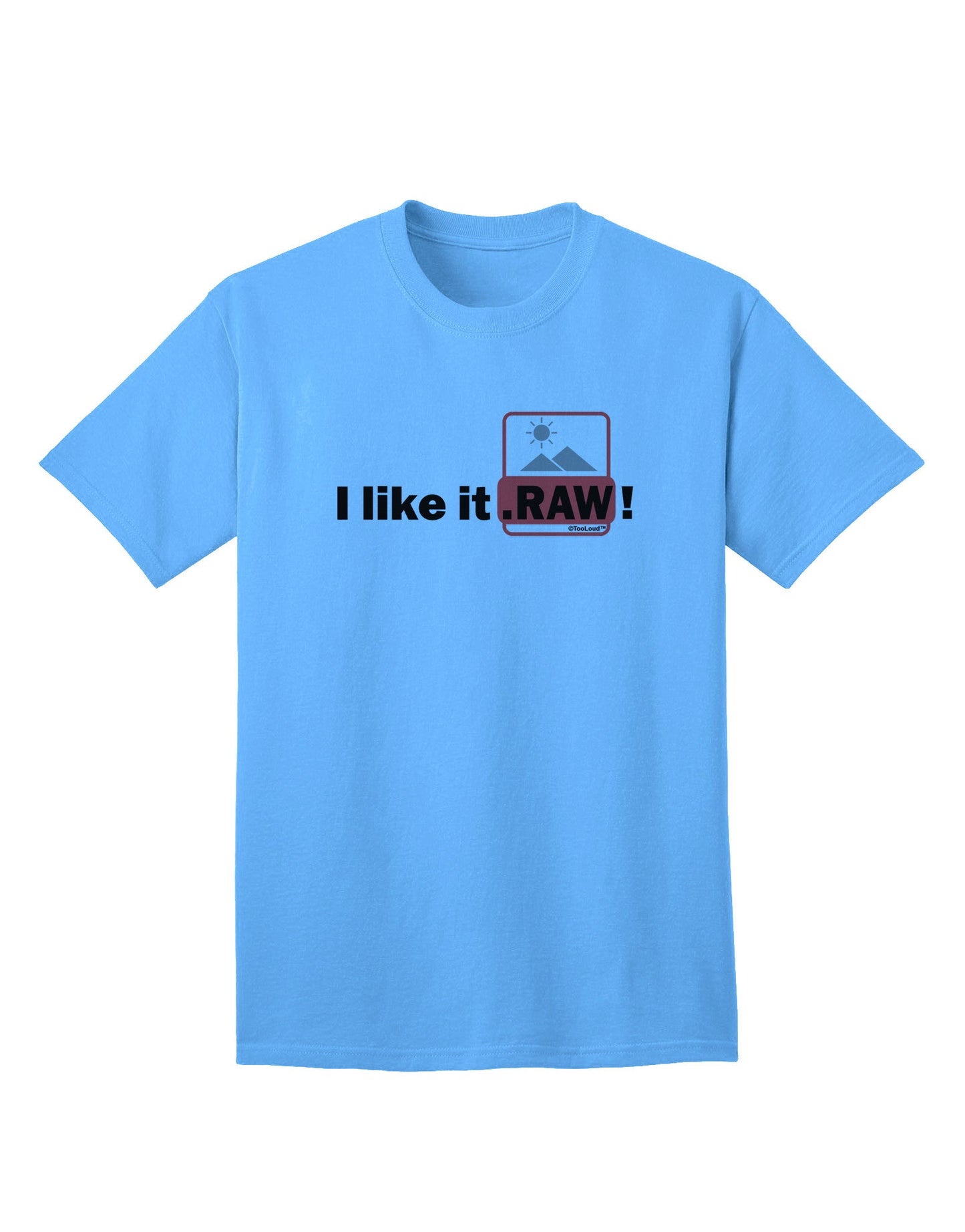 Premium 'I Like It RAW' Adult T-Shirt Collection-Mens T-shirts-TooLoud-Aquatic-Blue-Small-Davson Sales
