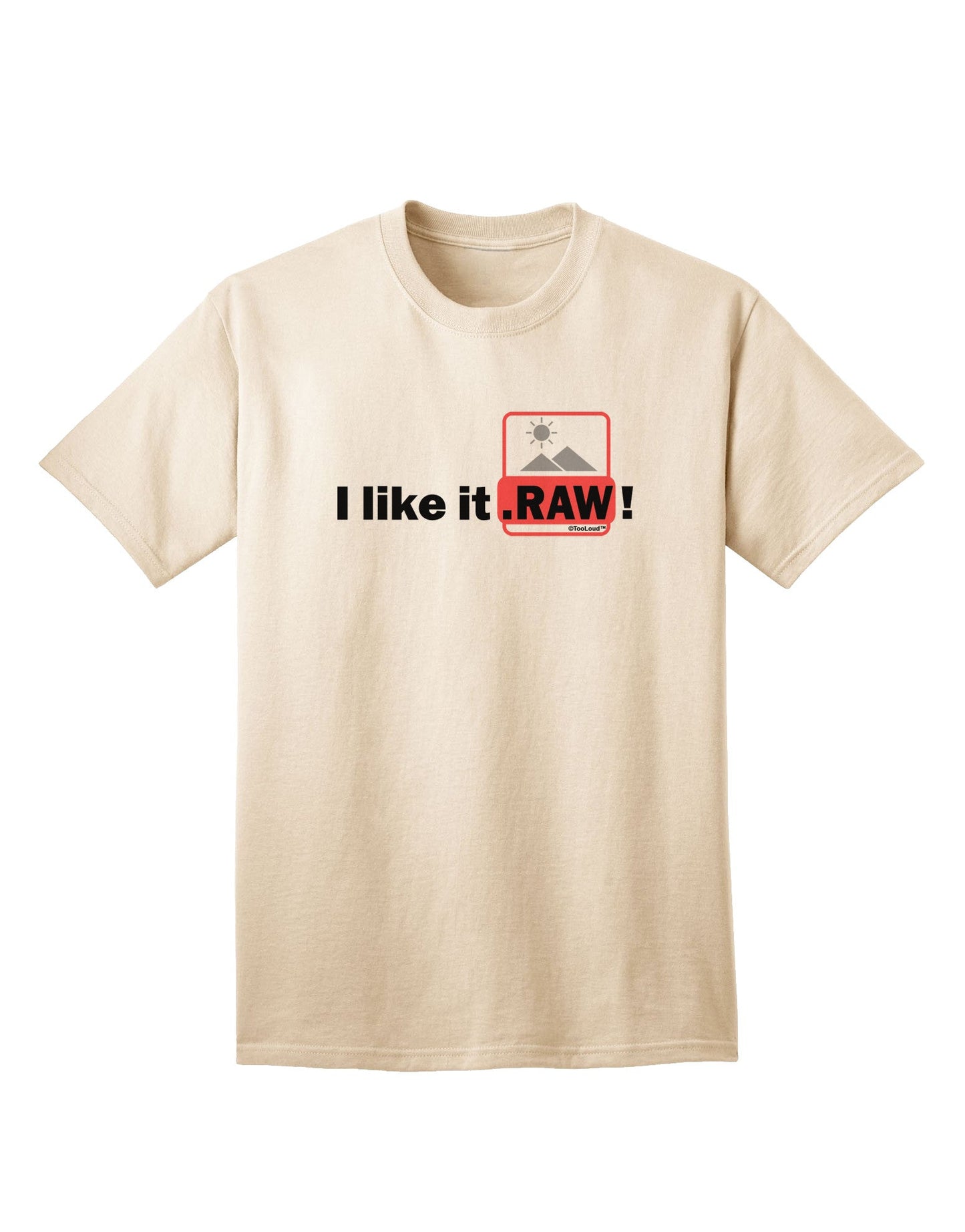 Premium 'I Like It RAW' Adult T-Shirt Collection-Mens T-shirts-TooLoud-Natural-Small-Davson Sales