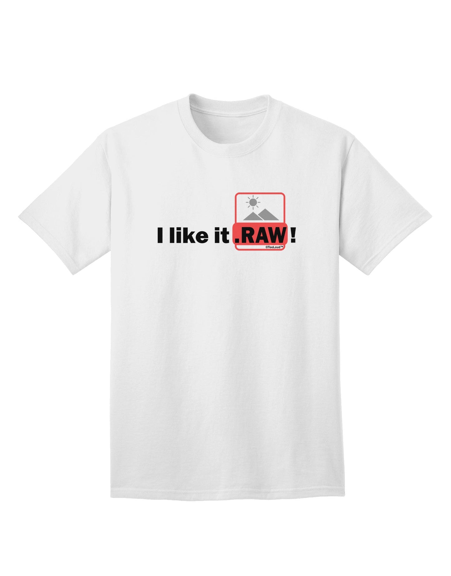 Premium 'I Like It RAW' Adult T-Shirt Collection-Mens T-shirts-TooLoud-White-Small-Davson Sales