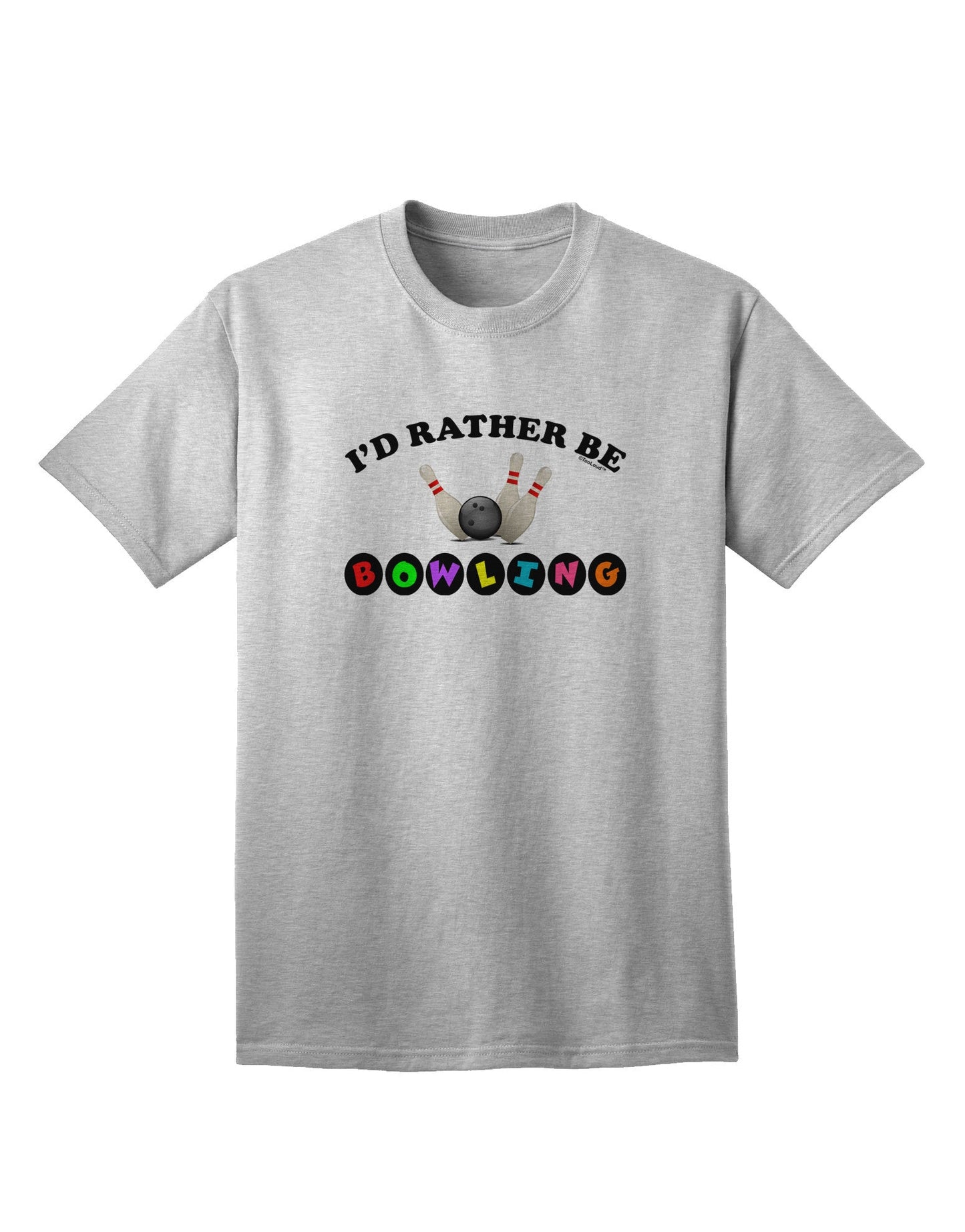 Premium 'I'd Rather Be Bowling' Adult T-Shirt - For the Avid Bowler-Mens T-shirts-TooLoud-AshGray-Small-Davson Sales
