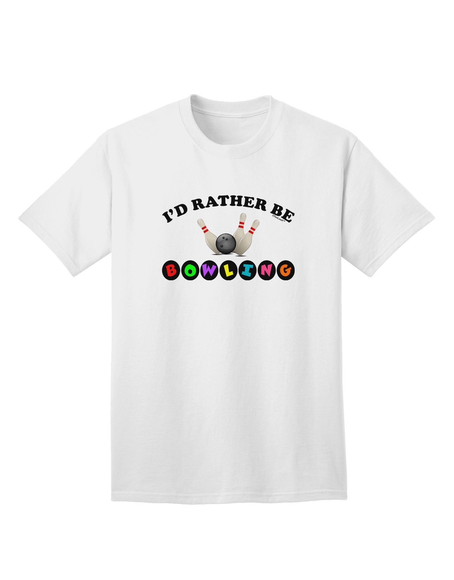 Premium 'I'd Rather Be Bowling' Adult T-Shirt - For the Avid Bowler-Mens T-shirts-TooLoud-White-Small-Davson Sales