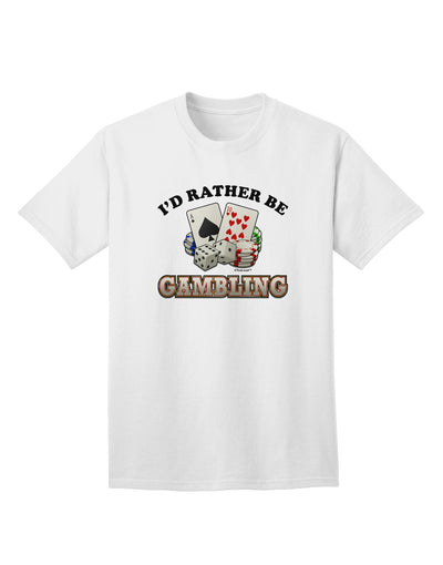 Premium 'I'd Rather Be Gambling' Adult T-Shirt for Enthusiastic Gamblers-Mens T-shirts-TooLoud-White-Small-Davson Sales