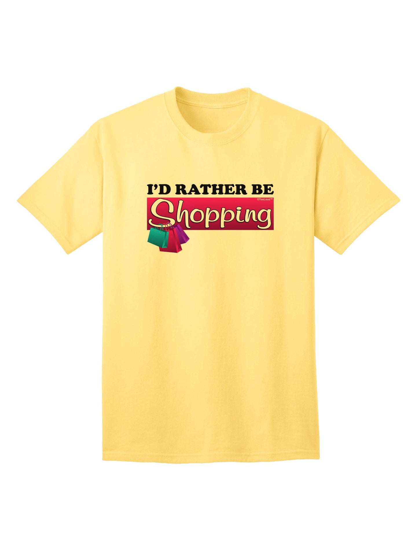 Premium 'I'd Rather Be Shopping' Adult T-Shirt for the Avid Shopper-Mens T-shirts-TooLoud-Yellow-Small-Davson Sales