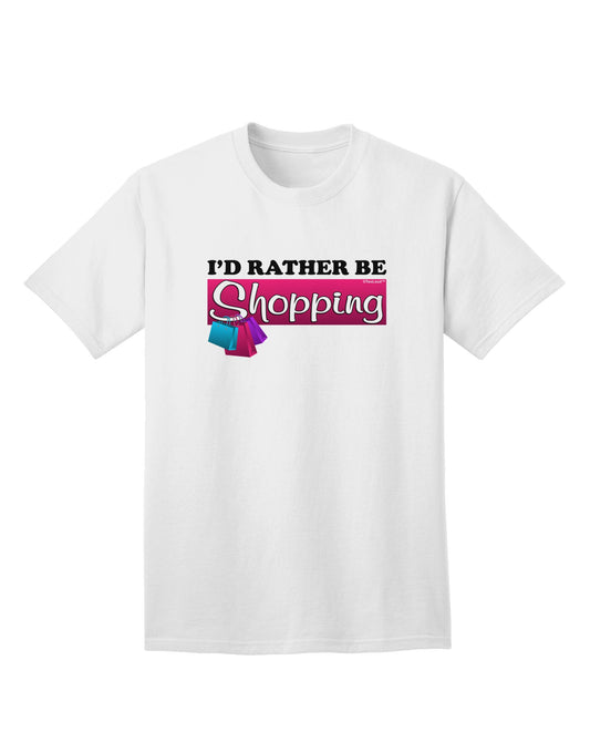 Premium 'I'd Rather Be Shopping' Adult T-Shirt for the Avid Shopper-Mens T-shirts-TooLoud-White-Small-Davson Sales
