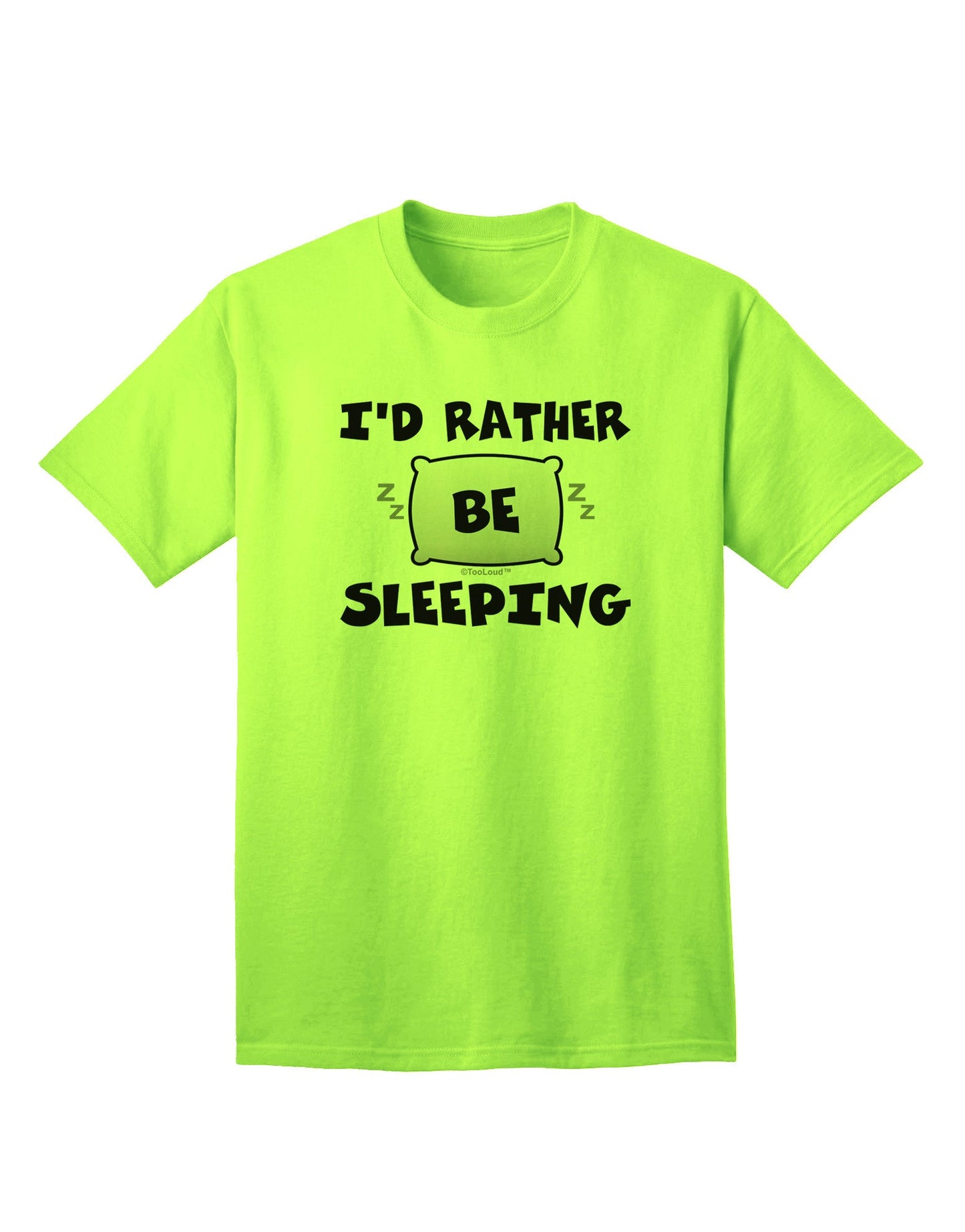 Premium 'I'd Rather Be Sleeping' Adult T-Shirt - Ideal for Comfort and Style-Mens T-shirts-TooLoud-Neon-Green-Small-Davson Sales