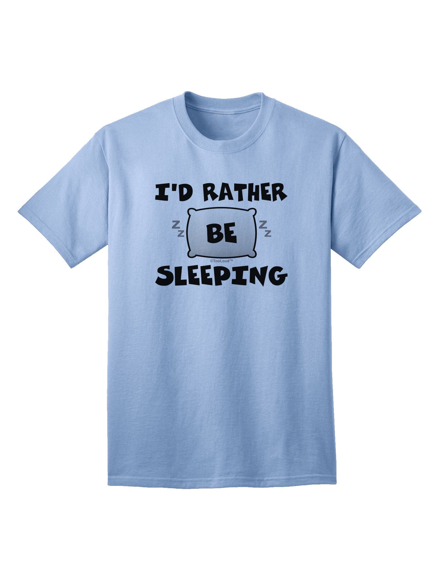Premium 'I'd Rather Be Sleeping' Adult T-Shirt - Ideal for Comfort and Style-Mens T-shirts-TooLoud-Light-Blue-Small-Davson Sales