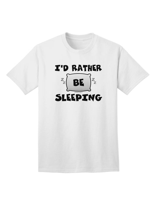 Premium 'I'd Rather Be Sleeping' Adult T-Shirt - Ideal for Comfort and Style-Mens T-shirts-TooLoud-White-Small-Davson Sales