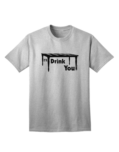 Premium 'I'll Drink You Under the Table' Adult T-Shirt for Fun-Loving Connoisseurs-Mens T-shirts-TooLoud-AshGray-Small-Davson Sales