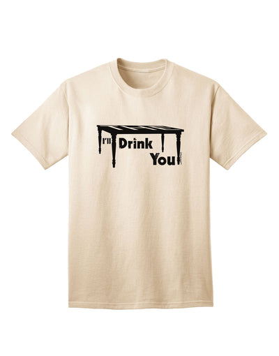 Premium 'I'll Drink You Under the Table' Adult T-Shirt for Fun-Loving Connoisseurs-Mens T-shirts-TooLoud-Natural-Small-Davson Sales