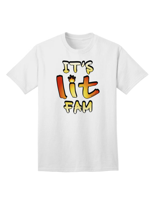 Premium 'It's Lit Fam' Adult T-Shirt - Contemporary Style for the Modern Individual-Mens T-shirts-TooLoud-White-Small-Davson Sales