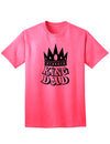 Premium King Dad Adult T-Shirt-Mens T-shirts-TooLoud-Neon-Pink-Small-Davson Sales