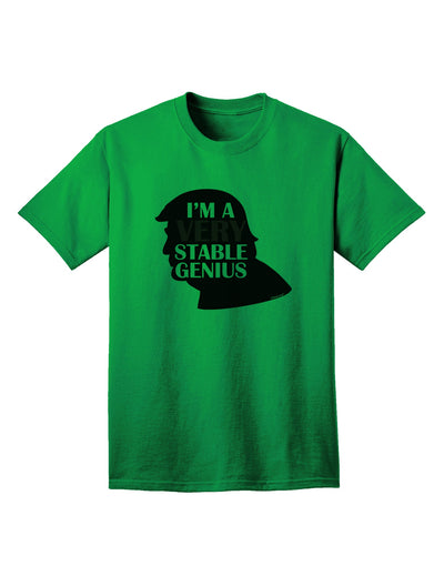 Premium Quality Adult T-Shirt - I'm A Very Stable Genius by TooLoud-Mens T-shirts-TooLoud-Kelly-Green-Small-Davson Sales