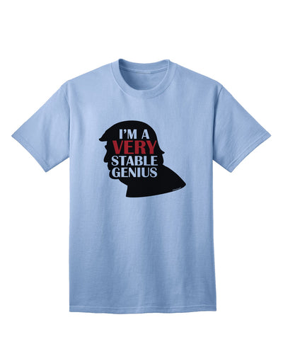 Premium Quality Adult T-Shirt - I'm A Very Stable Genius by TooLoud-Mens T-shirts-TooLoud-Light-Blue-Small-Davson Sales