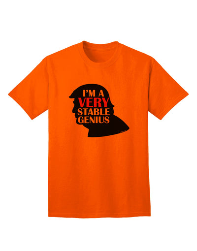 Premium Quality Adult T-Shirt - I'm A Very Stable Genius by TooLoud-Mens T-shirts-TooLoud-Orange-Small-Davson Sales