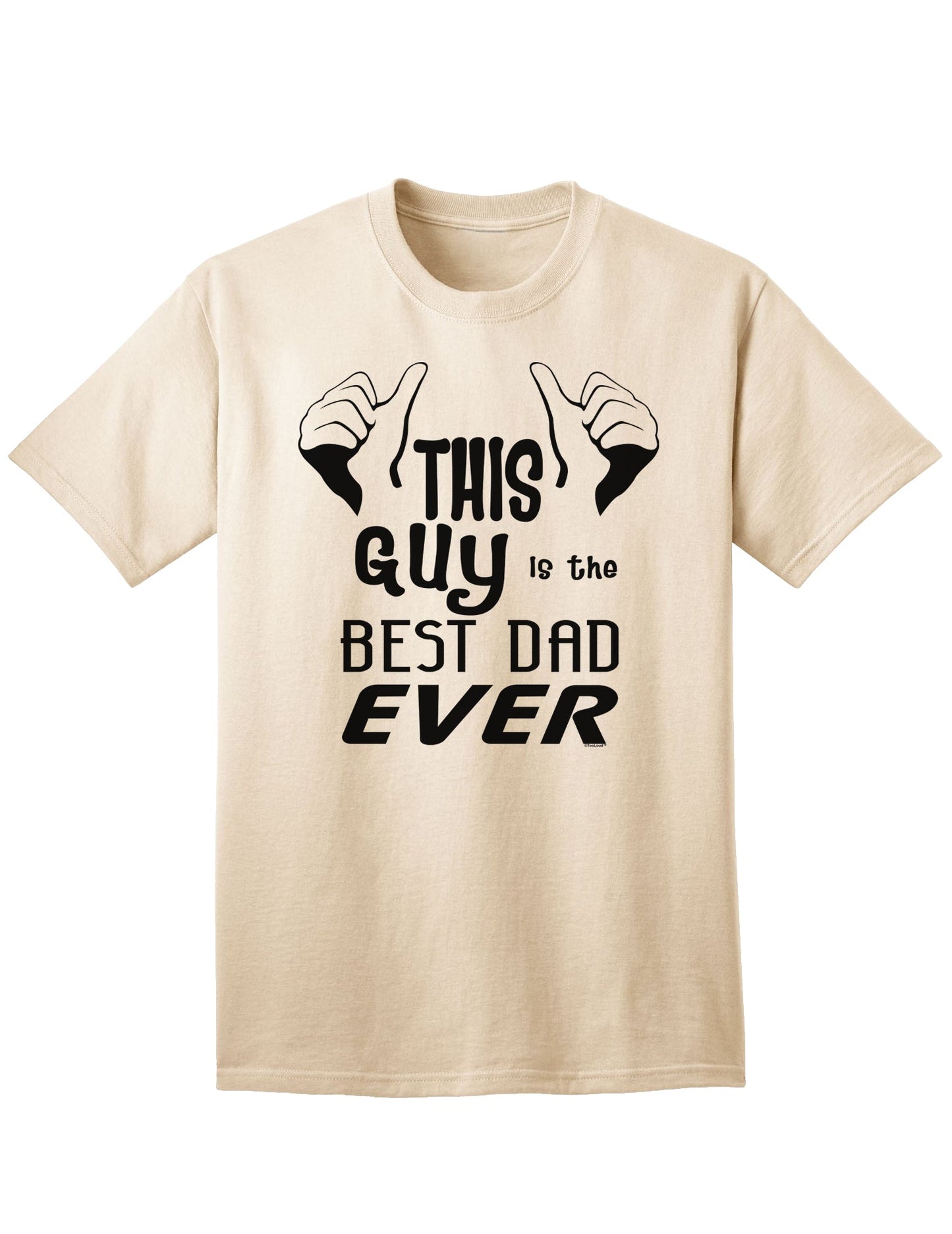 Premium Quality Best Dad Ever Adult T-Shirt for Men-Mens T-shirts-TooLoud-Natural-Small-Davson Sales
