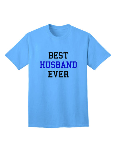 Premium Quality 'Best Husband Ever' Adult T-Shirt - Ideal Gift for Him-Mens T-shirts-TooLoud-Aquatic-Blue-Small-Davson Sales