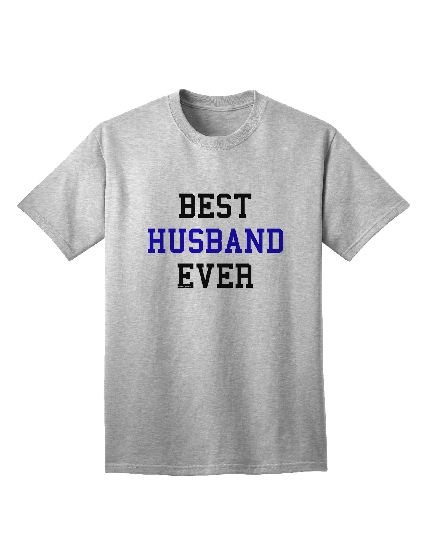 Premium Quality 'Best Husband Ever' Adult T-Shirt - Ideal Gift for Him-Mens T-shirts-TooLoud-AshGray-Small-Davson Sales