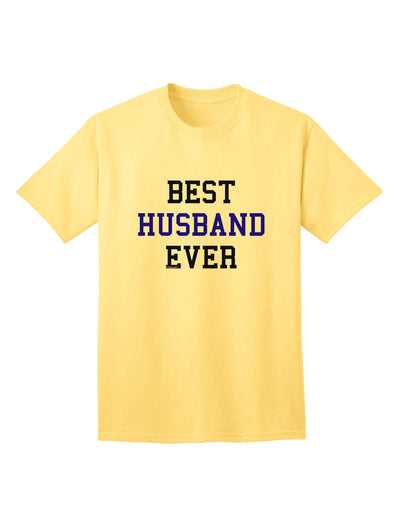 Premium Quality 'Best Husband Ever' Adult T-Shirt - Ideal Gift for Him-Mens T-shirts-TooLoud-Yellow-Small-Davson Sales