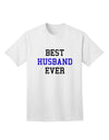 Premium Quality 'Best Husband Ever' Adult T-Shirt - Ideal Gift for Him-Mens T-shirts-TooLoud-White-Small-Davson Sales