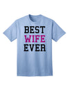 Premium Quality 'Best Wife Ever' Adult T-Shirt - Perfect Gift for Her-Mens T-shirts-TooLoud-Light-Blue-Small-Davson Sales