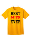 Premium Quality 'Best Wife Ever' Adult T-Shirt - Perfect Gift for Her-Mens T-shirts-TooLoud-Gold-Small-Davson Sales