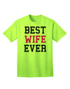 Premium Quality 'Best Wife Ever' Adult T-Shirt - Perfect Gift for Her-Mens T-shirts-TooLoud-Neon-Green-Small-Davson Sales