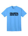 Premium Quality Grandpa Knows Best Adult T-Shirt by TooLoud-Mens T-shirts-TooLoud-Aquatic-Blue-Small-Davson Sales