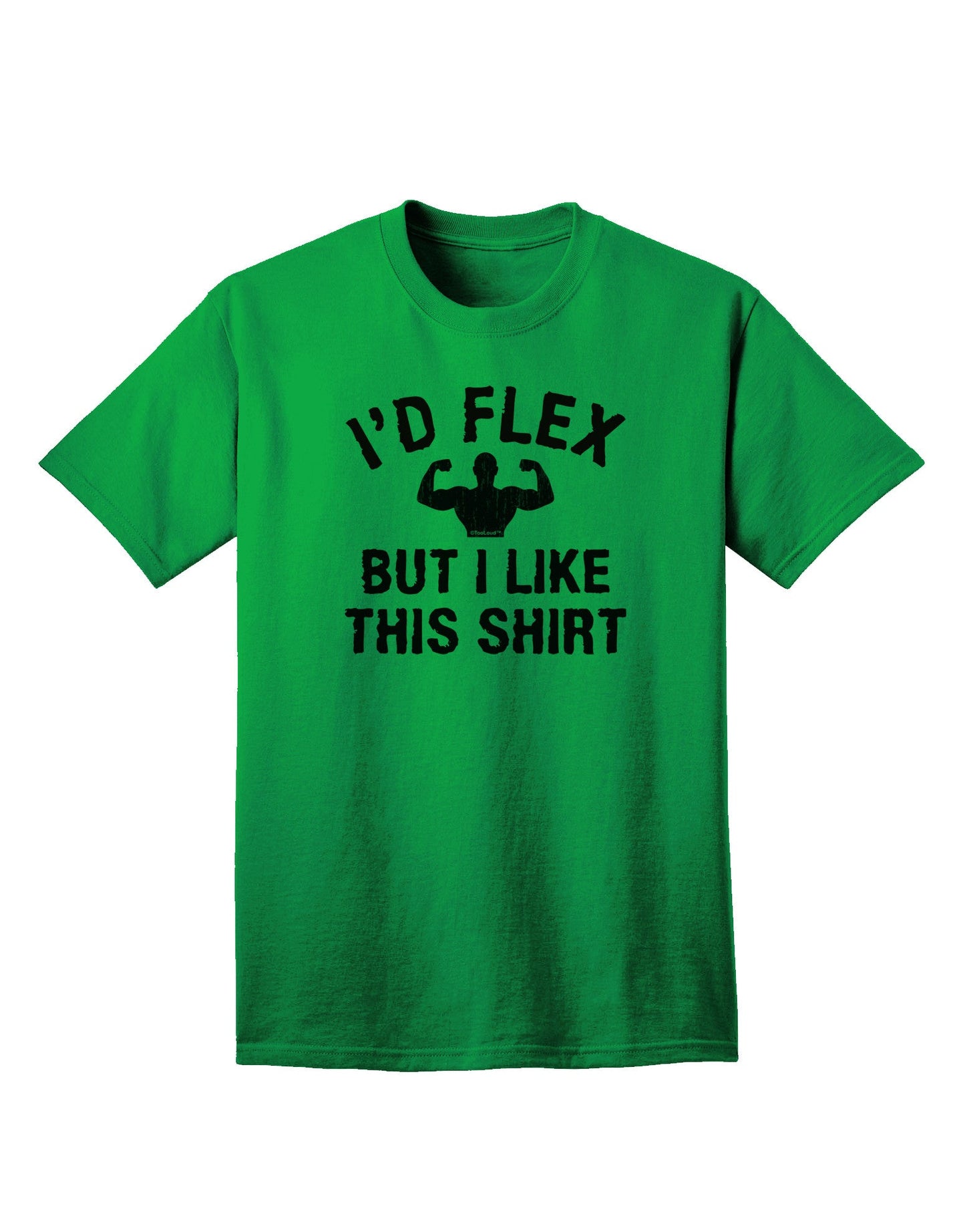 Premium Quality: 'I'd Flex But I Like This Shirt' Adult T-Shirt Collection-Mens T-shirts-TooLoud-Kelly-Green-Small-Davson Sales