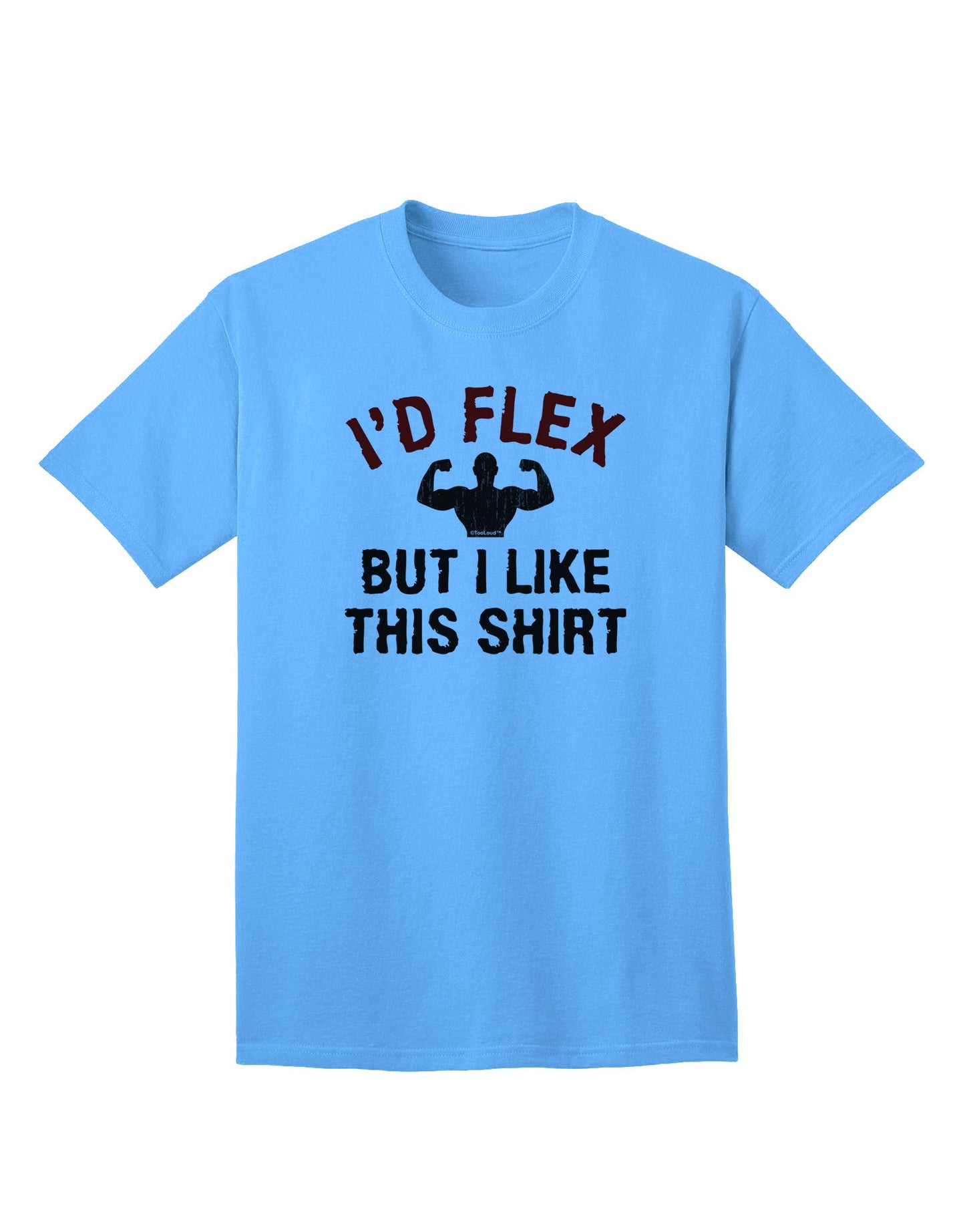 Premium Quality: 'I'd Flex But I Like This Shirt' Adult T-Shirt Collection-Mens T-shirts-TooLoud-Aquatic-Blue-Small-Davson Sales